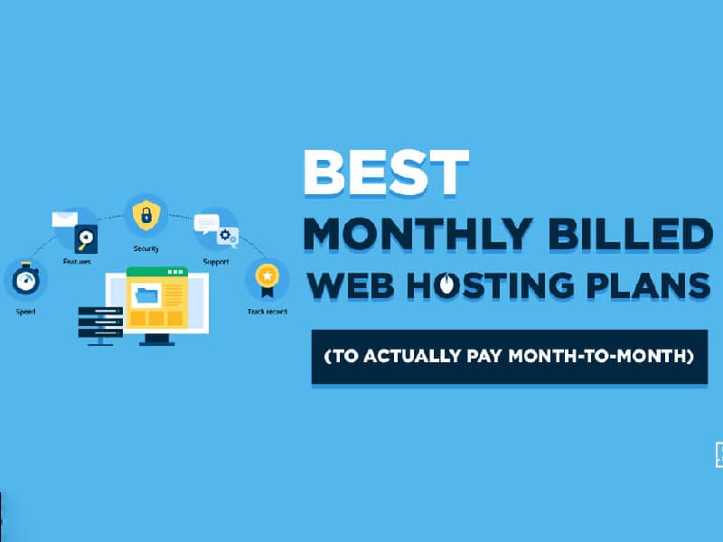 The Best Monthly Billed Web Hosting (No Long-Term Contracts)