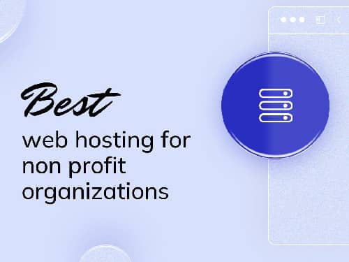 Best Hosting for Non-Profits: Special Discounts and Features
